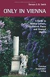 Only in Vienna: a guide to hidden corners, little-known places and unusual objects