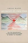 Life Paints its Own Span