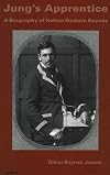 Jung's Apprentice: A Biography of Helton Godwin Baynes