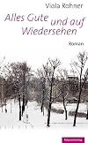 Alles Gute und auf Wiedersehen: Roman