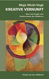 Kreative Vernunft: Mut und Tragik von Denkerinnen der Moderne