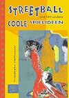 Streetball und 120 andere coole Spielideen