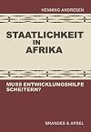 Staatlichkeit in Afrika : muss Entwicklungshilfe scheitern?