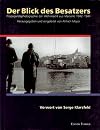 Der Blick des Besatzers : Propagandaphotographie der Wehrmacht aus Marseille, 1942-1944 = Le regard de l'occupant