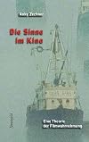 Die Sinne im Kino: Zur Theorie der Filmwahrnehmung