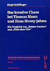 Das kreative Chaos bei Thomas Mann und Hans Henny Jahnn: Ein Vergleich von Doktor Faustus und Fluss ohne Ufer (Mannheimer Studien zur Literatur- und Kulturwissenschaft) (German Edition)