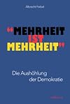 "Mehrheit ist Mehrheit" die Aushöhlung der Demokratie