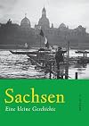 Sachsen : eine kleine Geschichte