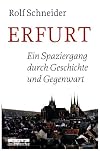 Erfurt. Ein Spaziergang durch Geschichte und Gegenwart