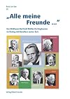 Alle meine Freunde...: Der Bildhauer Berthold M&uuml;ller-Oerlinghausen im Dialog mit K&uuml;nstlern seiner Zeit. Barlach - Becker - Chagall - Dix - Ficus - Gilles - Picasso - Rohlfs