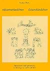 Adventsstündchen - Osterstündchen. Besinnliches und Spielerisches für Kindergarten und Grundschule