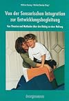 Von der Sensorischen Integration zur Entwicklungsbegleitung