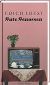 Gute Genossen. Erz&auml;hlung, naturtr&uuml;b.