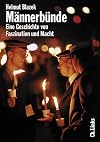 Männerbünde: Eine Geschichte von Faszination und Macht