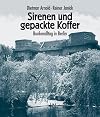Sirenen und gepackte Koffer. Bunkeralltag in Berlin