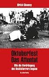 Oktoberfest. Das Attentat: Wie die Verdrängung des Rechtsterrors begann