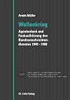 Wellenkrieg : agentenfunk und Funkaufklärung des bundesnachrichtendienstes 1945-1968