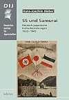SS und Samurai: Deutsch-japanische Kulturbeziehungen 1933-1945