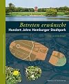 "Betreten erwünscht": Hundert Jahre Hamburger Stadtpark