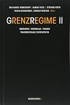Grenzregime II: Migration - Kontrolle - Wissen. Transnationale Perspektiven