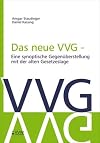 Das neue VVG : eine synoptische Gegenüberstellung mit der alten Gesetzeslage