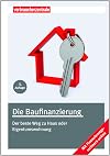 Die Baufinanzierung: Der beste Weg zu Haus oder Eigentumswohnung