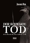 Der schwarze Tod: Eine Chronik der Pest 1348 bis 1720