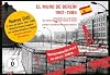 El muro de Berlín 1961 - 1989 Fotografías de la colección del archivo del Estado Federal de Berlín