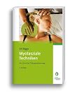Myofasziale Techniken: Die Praxis der Tiefengewebsmassage