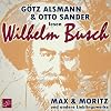 Max und Moritz und andere Lieblingswerke von Wilhelm Busch: Mit Musik von Götz Alsmann