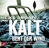Kalt geht der Wind (Hörbestseller): Inka Luhmann ermittelt im Sauerland