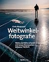 Weitwinkelfotografie Weite und Nähe erfassen mit kurzen Brennweiten - inklusive Tilt/Shift