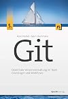 Git: Dezentrale Versionsverwaltung im Team - Grundlagen und Workflows