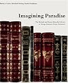 Imagining Paradise: The Richard and Ronay Menschel Library at The George Eastman House, Rochester