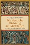 Die Deutsche Dichtung im Mittelalter. 800 bis 1500