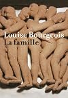 Louise Bourgeois: La famille