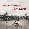 Das historische Dresden: Bilder erzählen