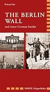 The Berlin Wall and Inner-German Border