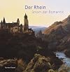 Der Rhein: Strom der Romantik