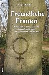 Freundliche Frauen: Eine Kritik an der Juden- und Frauenfeindlichkeit des esoterischen Feminismus