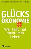 Gl&uuml;cks&ouml;konomie: Wer teilt, hat mehr vom Leben