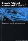 Deutsche Politik und rumänisches Öl (1938-1941)