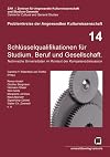 Schlüsselqualifikationen für Studium, Beruf und Gesellschaft: technische Universitäten im Kontext der Kompetenzdiskussion