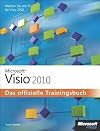 Microsoft Visio 2010 - Das offizielle Trainingsbuch