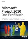 Microsoft Project 2010 - Das Profibuch