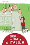 Essen und Trinken in Italien. Das kulinarische Wörterbuch für unterwegs