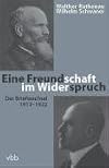 Eine Freundschaft im Widerspruch. Der Briefwechsel 1913 - 1922