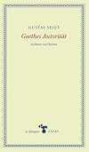 Goethes autorität : Aufsätze und Reden