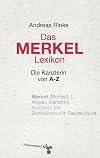 Das Merkel-Lexikon : Die Kanzlerin von A-Z
