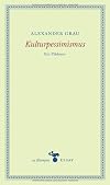 Kulturpessimismus: Ein Plädoyer (zu Klampen Essays)